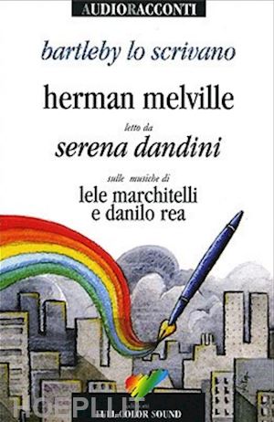 melville herman - bartleby lo scrivano letto da serena dandini. testo inglese a fronte. con cd aud