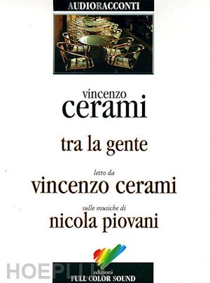 cerami vincenzo - tra la gente. audiolibro. cd audio