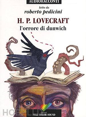 lovecraft howard p. - l'orrore di dunwich letto da roberto pedicini. audiolibro. cd audio