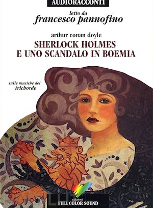 doyle arthur conan - sherlock holmes e uno scandalo in boemia