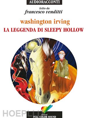 irving washington - la leggenda di sleepy hollow letto da francesco venditti. audiolibro. cd audio