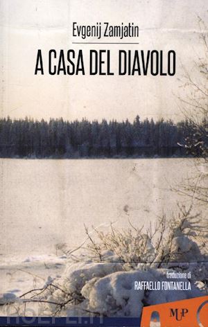 zamjatin evgenij; fontanella r. (curatore) - a casa del diavolo