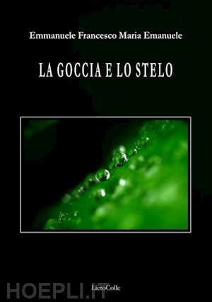 emmanuele francesco m. - la goccia e lo stelo