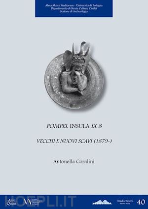 coralini antonella - pompei. insula ix 8. vecchi e nuovi scavi (1879-)