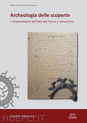 poli p. (curatore); rodriguez e. (curatore) - archeologia delle scoperte. i rinvenimenti dell'eta' del ferro a verucchio