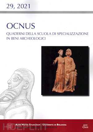  - ocnus. quaderni della scuola di specializzazione in beni archeologici (2021). vol. 29