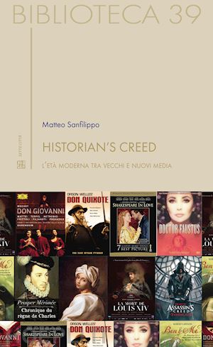 sanfilippo matteo - historian's creed. l'età moderna tra vecchi e nuovi media