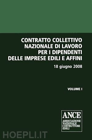 ance - contratto collettivo nazionale di lavoro per i dipendenti delle imprese edili e