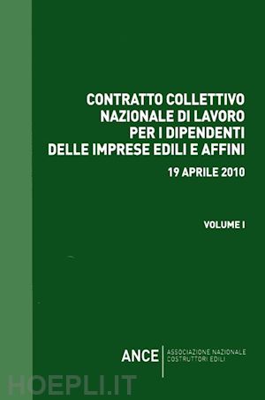  - contratto collettivo nazionale dip. imprese edili e affini 19-04-2010