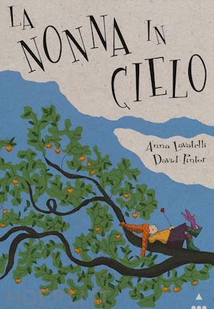 lavatelli anna; pintor david - la nonna in cielo. ediz. illustrata