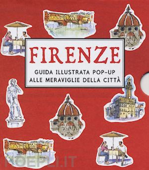 aa.vv. - firenze guida illustrata pop-up alle meraviglie della citta'