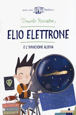 nicastro daniele - elio elettrone e l'invasione aliena