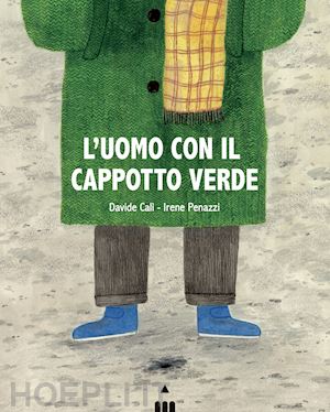 cali' davide - l'uomo con il cappotto verde. ediz. a colori