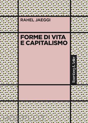 jaeggi r. - forme di vita e capitalismo