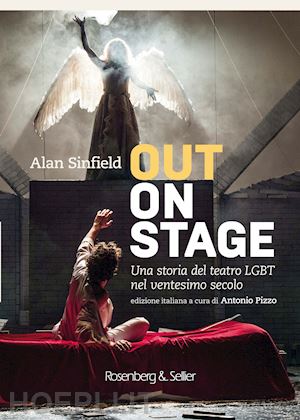 sinfield alan - out on stage. una storia del teatro lgbt nel ventesimo secolo