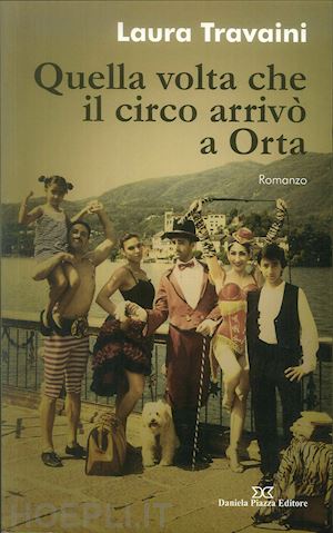 travaini laura - quella volta che il circo arrivo' a orta