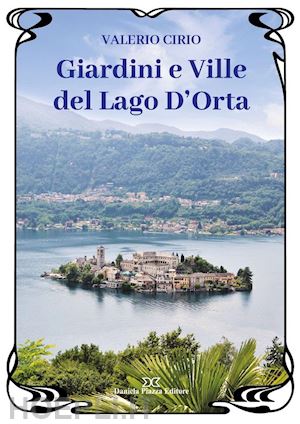 cirio valerio - giardini e ville del lago d'orta