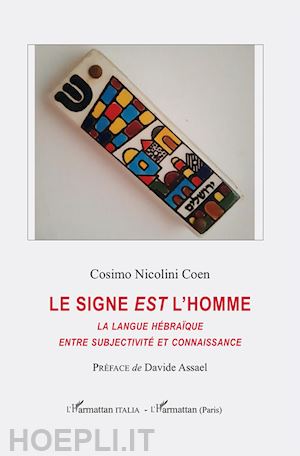 nicolini coen cosimo - le signe est l'homme. la langue hébraïque entre subjectivité et connaissance