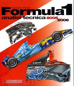 piola giorgio - formula 1 2005-2006. analisi tecnica. ediz. illustrata