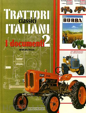 dozza william - trattori classici italiani. ediz. illustrata. vol. 2: i documenti