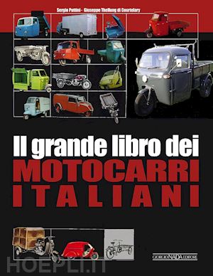 puttini sergio; thellung giuseppe - il grande libro dei motocarri italiani
