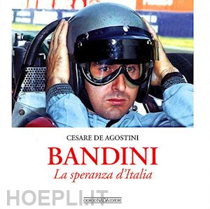 de agostini cesare; cancellieri g. (curatore) - bandini. la speranza d'italia