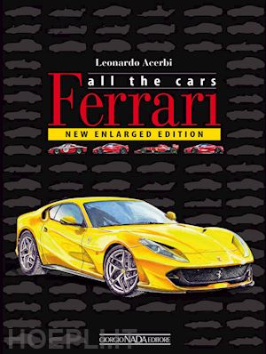 acerbi leonardo - ferrari. all the cars. ediz. a colori