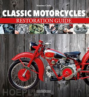 clarke massimo - classic motorcycles. restoration guide