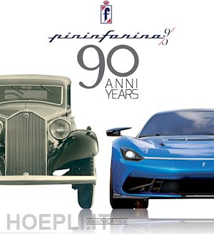 aa.vv. - pininfarina 90 anni. ediz. italiana e inglese