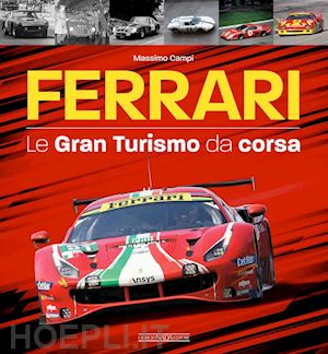 campi massimo - ferrari - le gran turismo da corsa