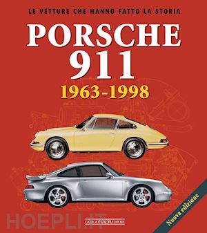 borella mauro - porsche 911 - 1963-1998 ediz. illustrata
