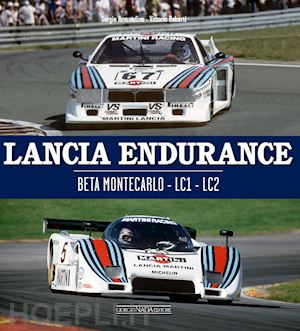 remondino sergio; roberti vittorio - lancia endurance - beta montecarlo lc1 lc2 - ediz. italiana e inglese