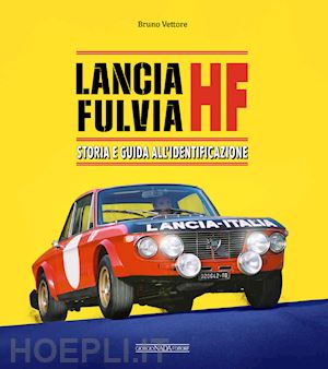 vettore bruno - lancia fulvia hf - storia e guida all'identificazione