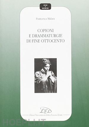 malara francesca - copioni e drammaturgie di fine ottocento