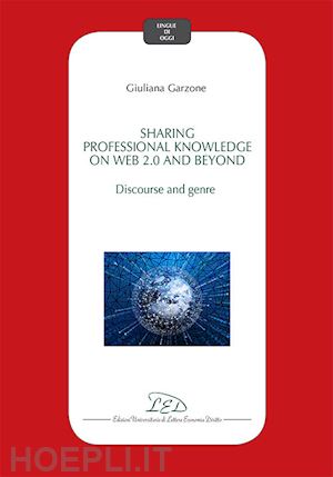 garzone giuliana - sharing professional knowledge on web 2.0 and beyond: discourse and genre