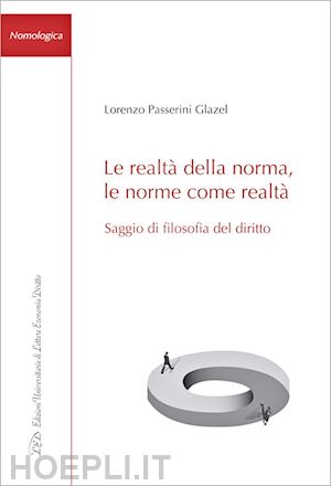 passerini glazel lorenzo - le realta' della norma, le norme come realta'