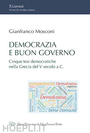 mosconi gianfranco - democrazia e buon governo