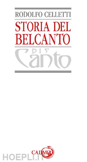 celletti rodolfo - storia del belcanto. ediz. in facsimile