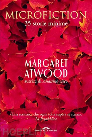 atwood margaret - microfiction. 35 storie minime
