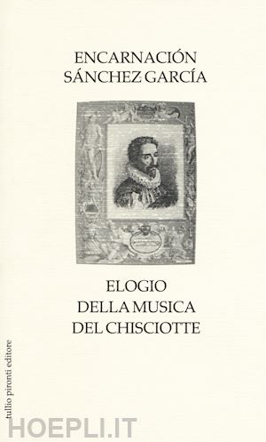 sanchez garcia encarnacion - elogio della musica del chisciotte