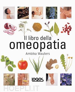 wauters ambika - il libro dell'omeopatia