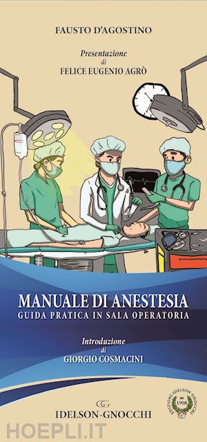 d'agostino fausto - manuale di anestesia. guida pratica in sala operatoria