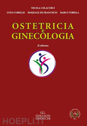 colacurci nicola; cobellis luigi; de franciscis pasquale; torella marco - ostetricia e ginecologia