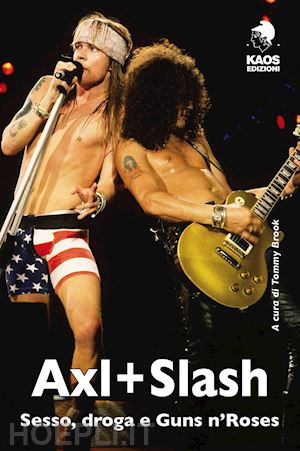 brook t. (curatore) - axl + slash = guns n' roses