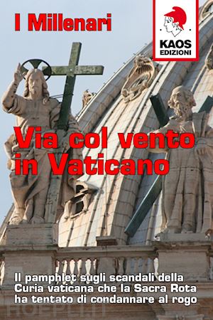 i millenari - via col vento in vaticano - ii edizione aggiornata
