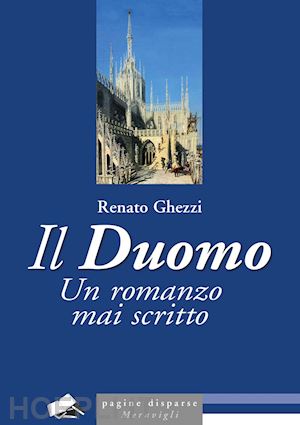 ghezzi renato - il duomo. un romanzo mai scritto