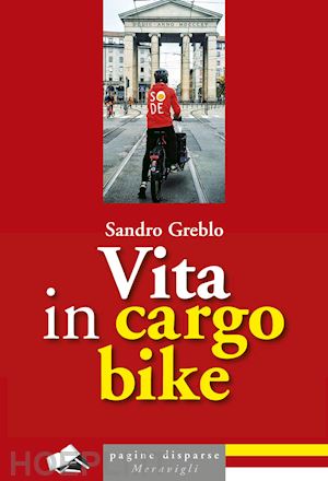 greblo sandro - vita in cargo bike