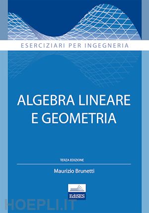 brunetti maurizio - algebra lineare e geometria