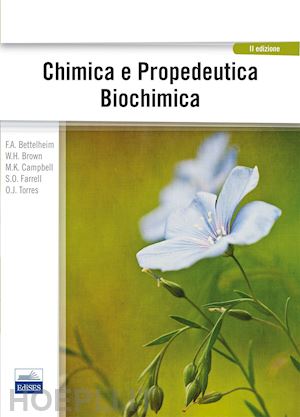 bettelheim f.a., brown w., campbell m.k., farrell s., torres o.j. - chimica e propedeutica biochimica