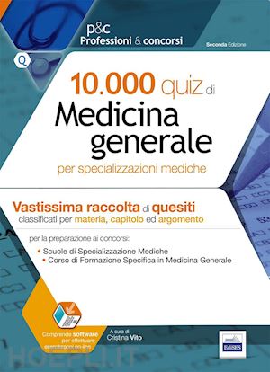 vito c.(curatore) - 10.000 quiz di medicina generale per specializzazioni mediche. con software di simulazione